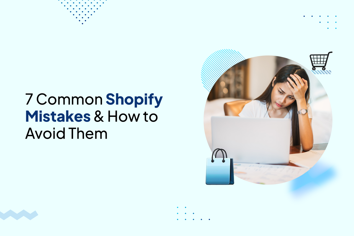 7 common Shopify mistakes that cost sales and how to avoid them – a Devtrios expert guide.