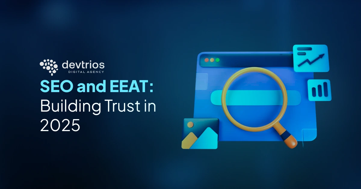SEO and EEAT: Building Trust in 2025