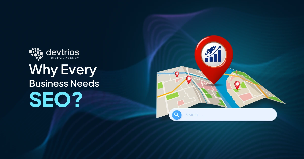 Why Every Business Needs SEO