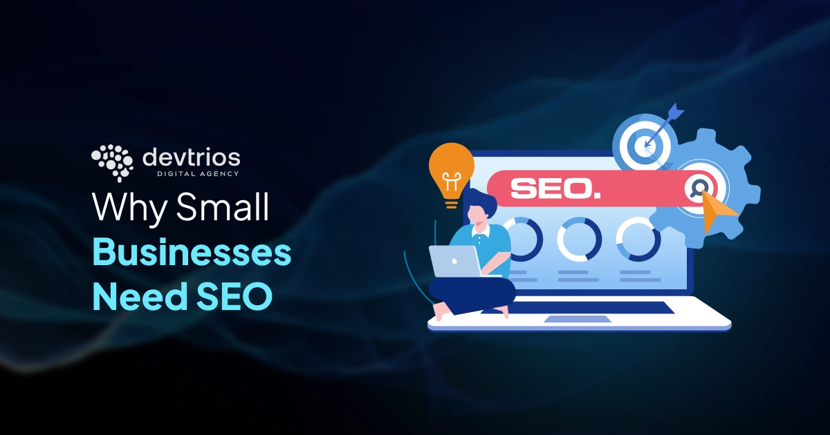Why Small Businesses Need SEO
